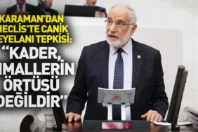 Karaman’dan Meclis’te Canik Heyelanı Tepkisi: “Kader, ihmallerin örtüsü değildir”