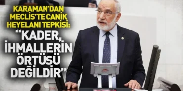 Karaman’dan Meclis’te Canik Heyelanı Tepkisi: “Kader, ihmallerin örtüsü değildir”